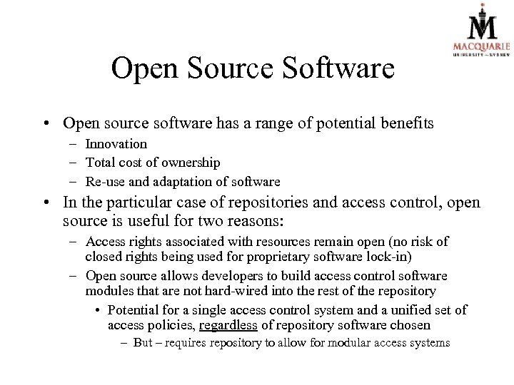 Open Source Software • Open source software has a range of potential benefits –