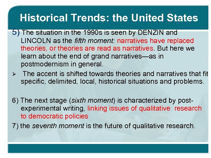 Historical Trends: the United States 5) The situation in the 1990 s is seen