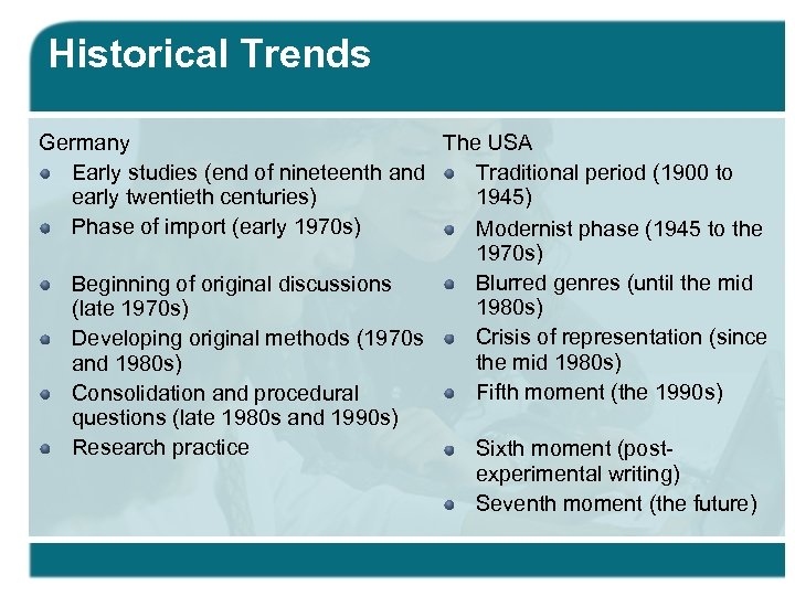 Historical Trends Germany The USA Early studies (end of nineteenth and Traditional period (1900