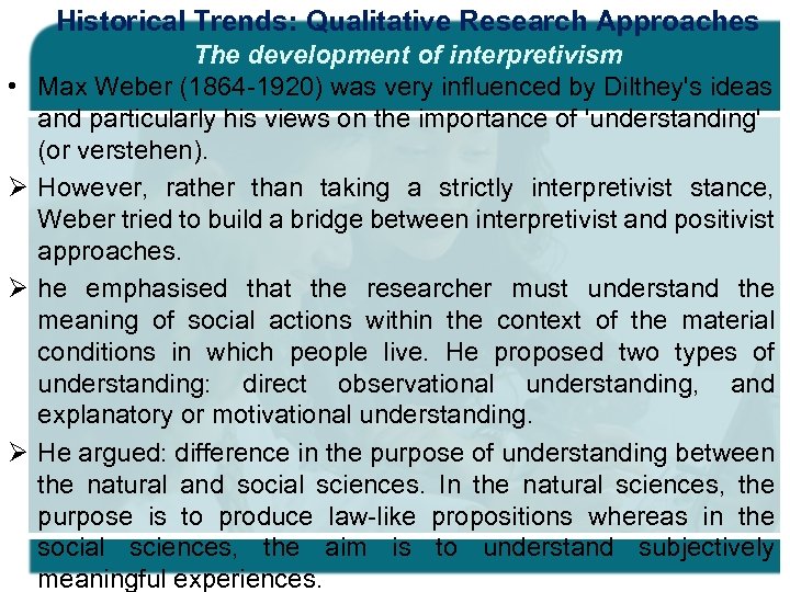 Historical Trends: Qualitative Research Approaches • Ø Ø Ø The development of interpretivism Max