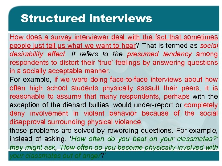 Structured interviews How does a survey interviewer deal with the fact that sometimes people