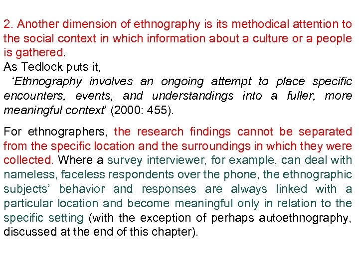 2. Another dimension of ethnography is its methodical attention to the social context in