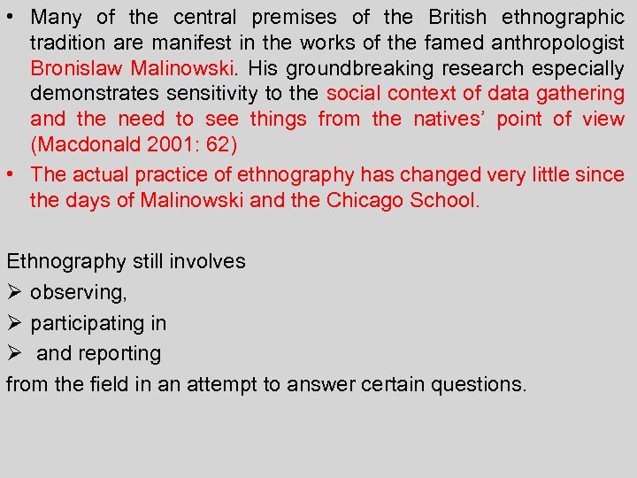  • Many of the central premises of the British ethnographic tradition are manifest