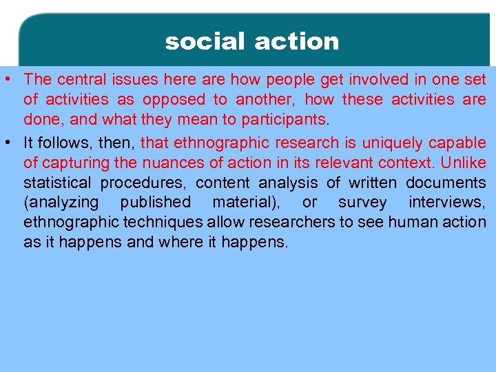 social action • The central issues here are how people get involved in one