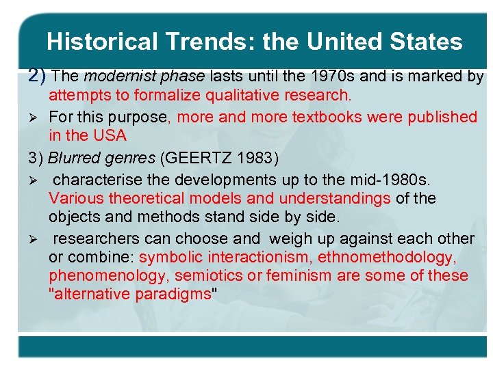 Historical Trends: the United States 2) The modernist phase lasts until the 1970 s