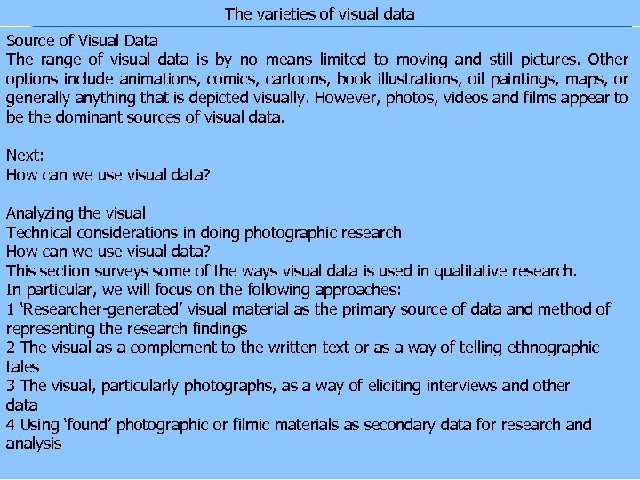 The varieties of visual data Source of Visual Data The range of visual data