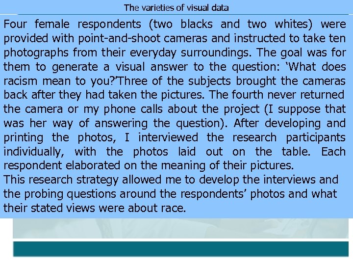 The varieties of visual data Four female respondents (two blacks and two whites) were