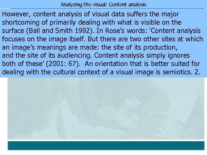 Analyzing the visual: Content analysis However, content analysis of visual data suffers the major