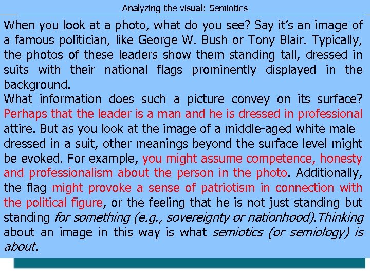 Analyzing the visual: Semiotics When you look at a photo, what do you see?