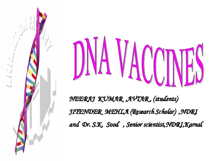 NEERAJ KUMAR , AVTAR , (students) JITENDER MEHLA (Research Scholar) , NDRI and Dr.