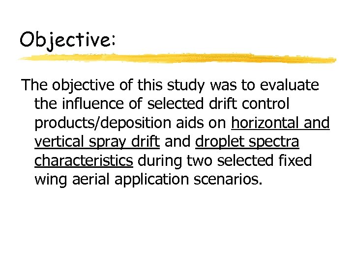 Objective: The objective of this study was to evaluate the influence of selected drift