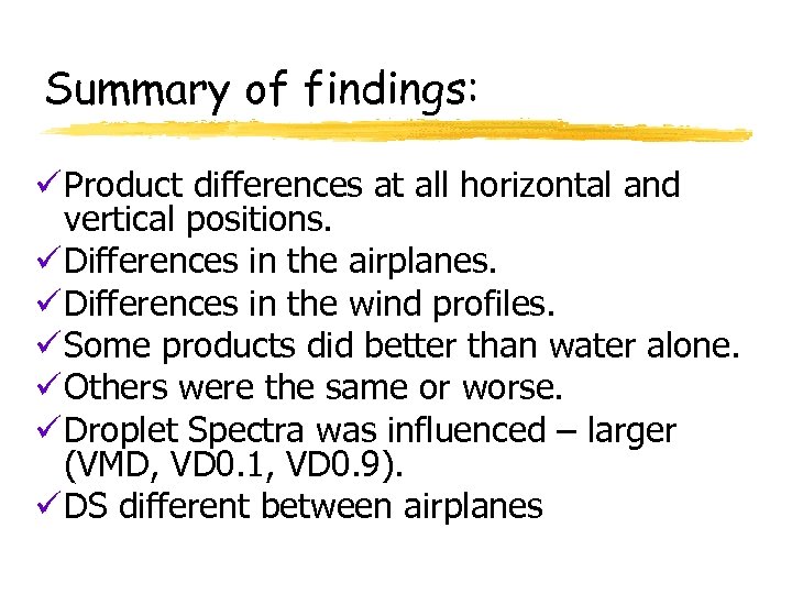 Summary of findings: ü Product differences at all horizontal and vertical positions. ü Differences