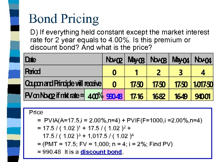 Bond Pricing D) If everything held constant except the market interest rate for 2