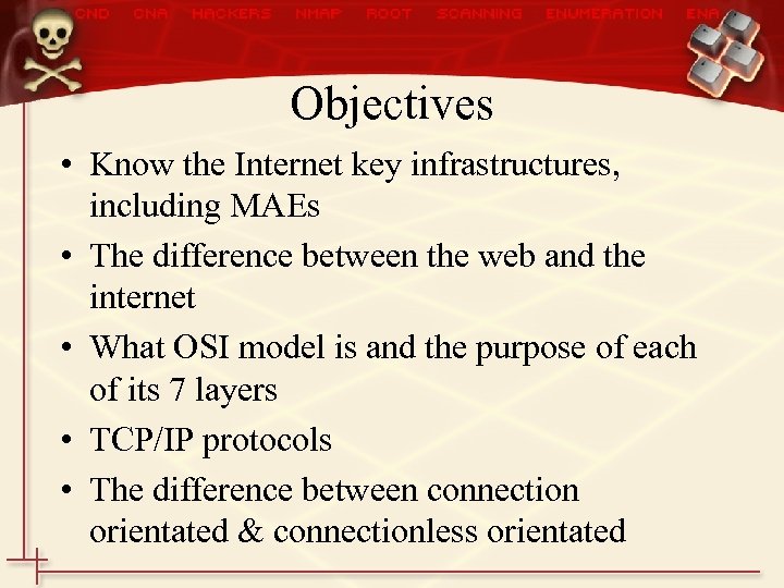 Objectives • Know the Internet key infrastructures, including MAEs • The difference between the