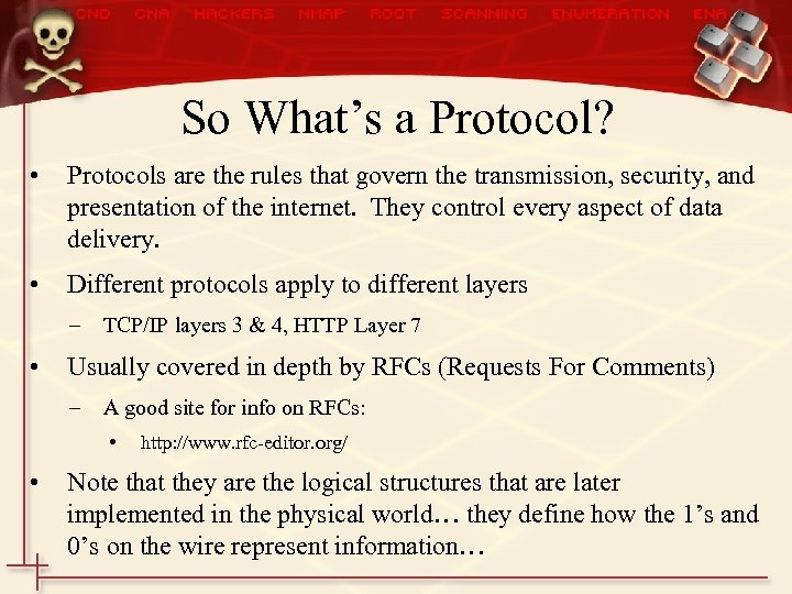 So What’s a Protocol? • Protocols are the rules that govern the transmission, security,