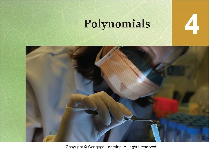 Polynomials Copyright © Cengage Learning. All rights reserved. 4 