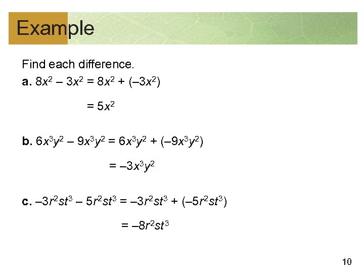 Example Find each difference. a. 8 x 2 – 3 x 2 = 8