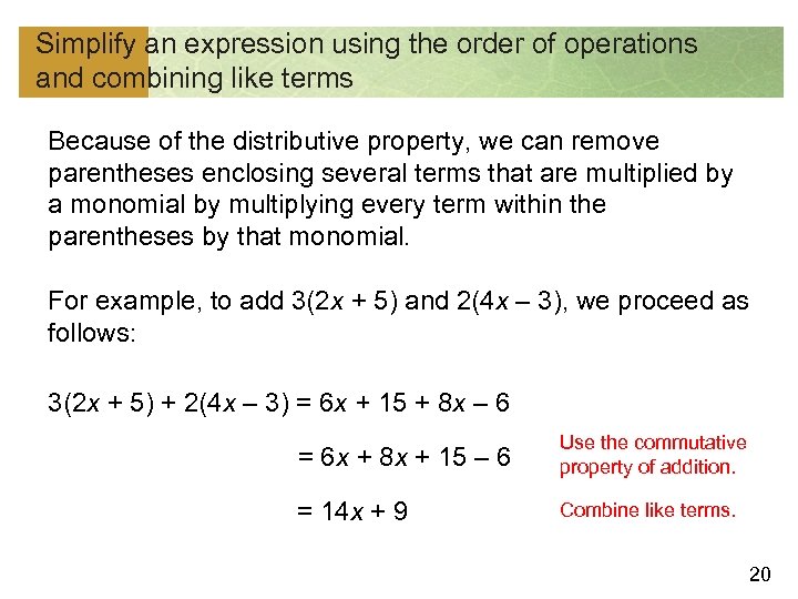 Simplify an expression using the order of operations and combining like terms Because of