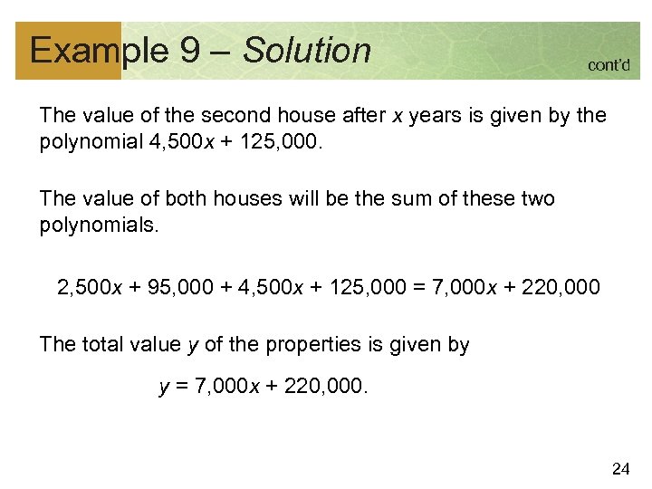 Example 9 – Solution cont’d The value of the second house after x years