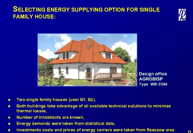 SELECTING ENERGY SUPPLYING OPTION FOR SINGLE FAMILY HOUSE: Design office AGROBISP Type WB-3344 u
