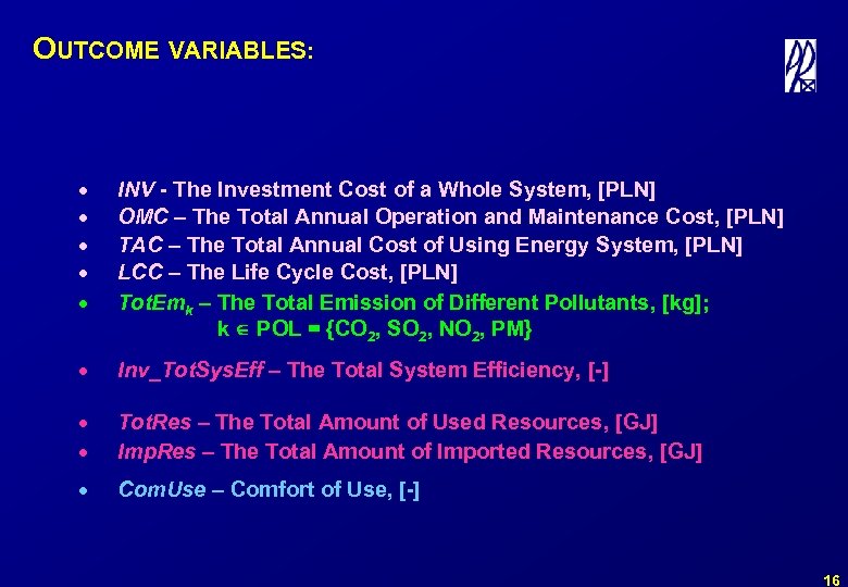 OUTCOME VARIABLES: · · · INV - The Investment Cost of a Whole System,