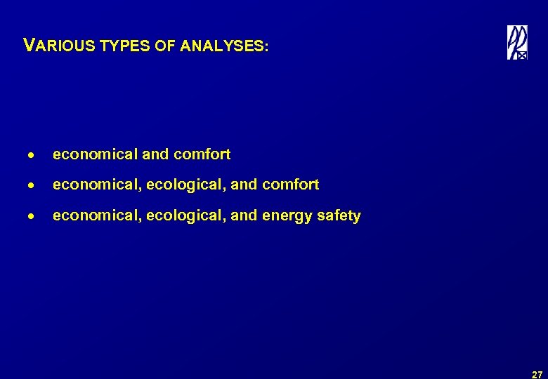 VARIOUS TYPES OF ANALYSES: · economical and comfort · economical, ecological, and energy safety