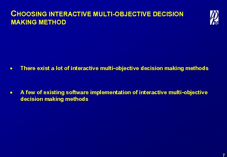 CHOOSING INTERACTIVE MULTI-OBJECTIVE DECISION MAKING METHOD · There exist a lot of interactive multi-objective