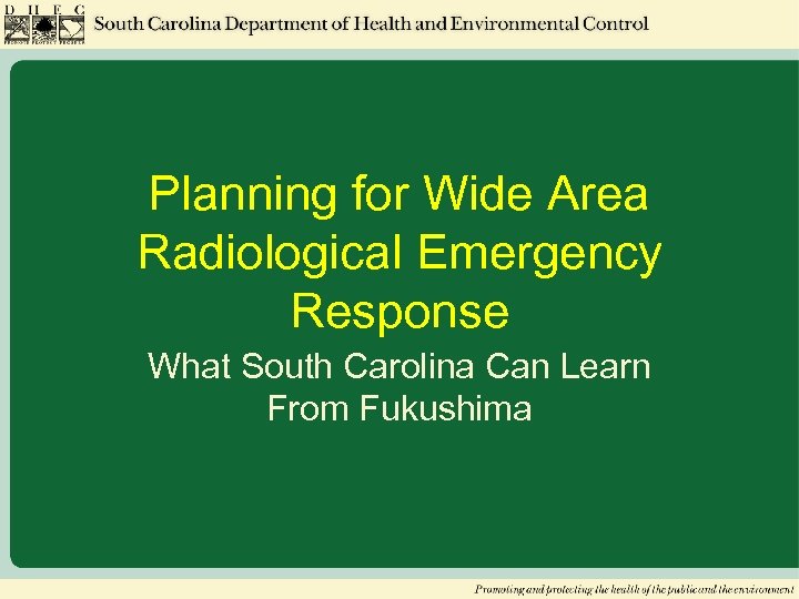 Planning for Wide Area Radiological Emergency Response What South Carolina Can Learn From Fukushima
