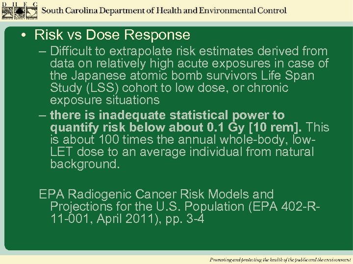  • Risk vs Dose Response – Difficult to extrapolate risk estimates derived from
