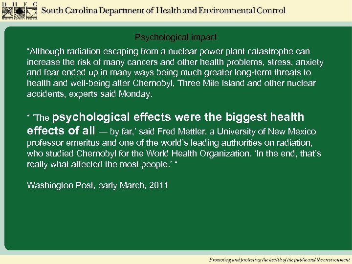 Psychological impact “Although radiation escaping from a nuclear power plant catastrophe can increase the