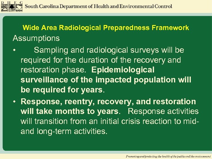 Wide Area Radiological Preparedness Framework Assumptions • Sampling and radiological surveys will be required