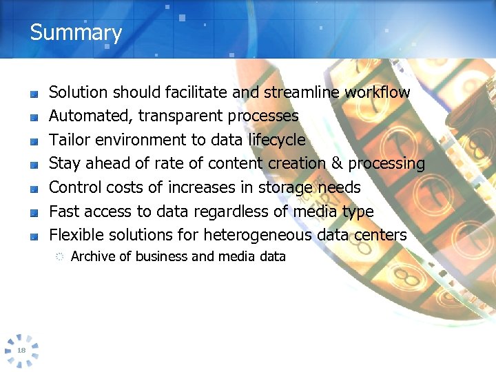 Summary Solution should facilitate and streamline workflow Automated, transparent processes Tailor environment to data