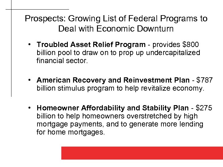 Prospects: Growing List of Federal Programs to Deal with Economic Downturn • Troubled Asset