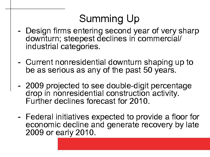 Summing Up - Design firms entering second year of very sharp downturn; steepest declines