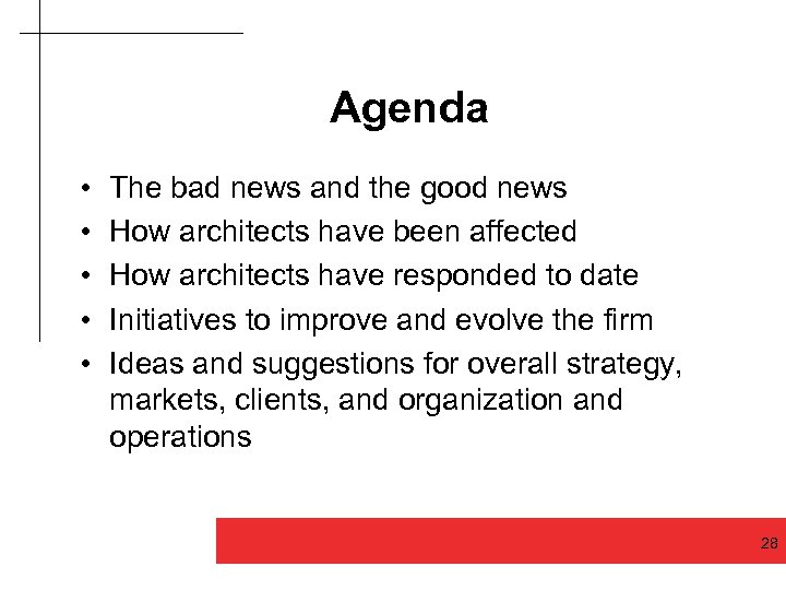 Agenda • • • The bad news and the good news How architects have