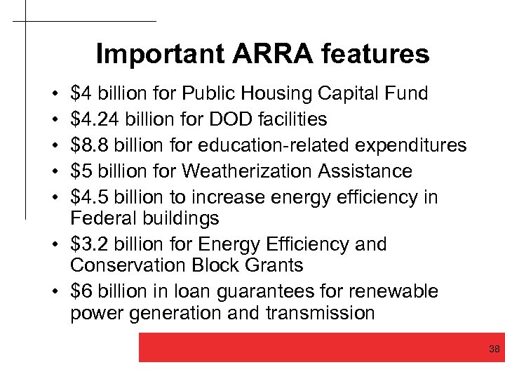 Important ARRA features • • • $4 billion for Public Housing Capital Fund $4.