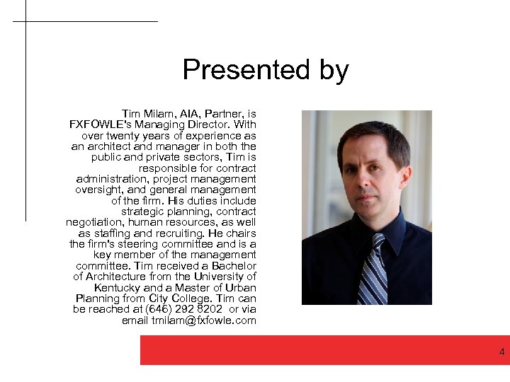 Presented by Tim Milam, AIA, Partner, is FXFOWLE's Managing Director. With over twenty years
