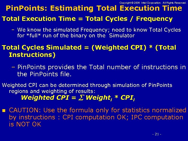 Copyright © 2006 Intel Corporation. All Rights Reserved. Pin. Points: Estimating Total Execution Time