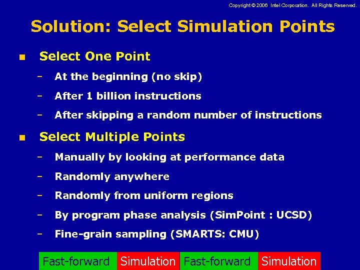 Copyright © 2006 Intel Corporation. All Rights Reserved. Solution: Select Simulation Points n Select