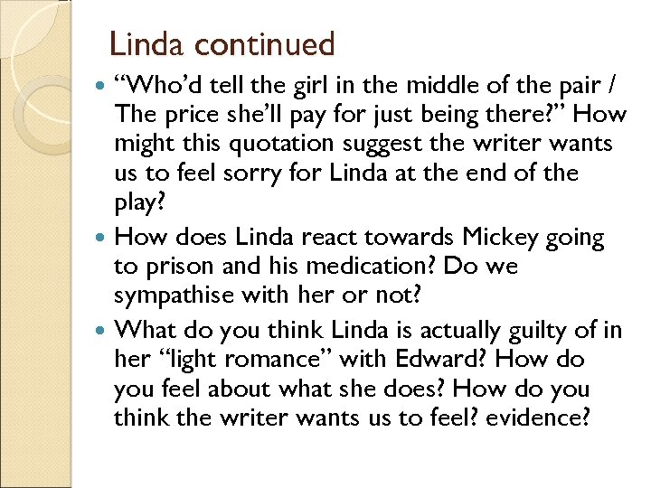 Linda continued “Who’d tell the girl in the middle of the pair / The
