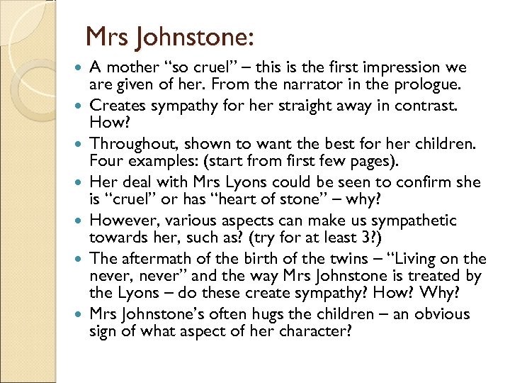 Mrs Johnstone: A mother “so cruel” – this is the first impression we are
