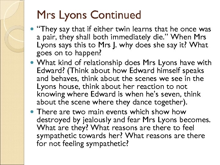 Mrs Lyons Continued “They say that if either twin learns that he once was