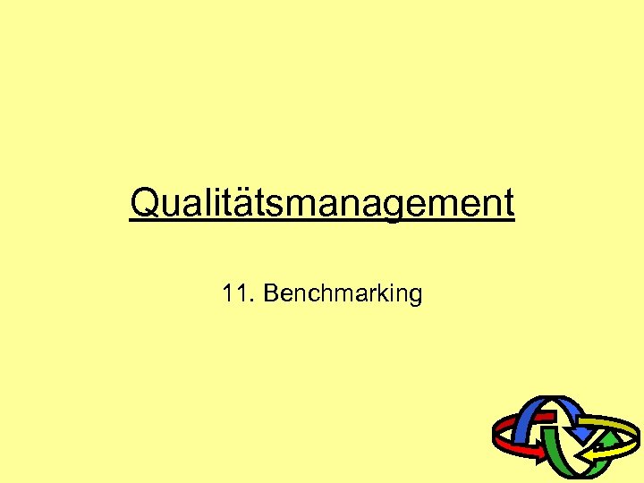 Qualitätsmanagement 11. Benchmarking 