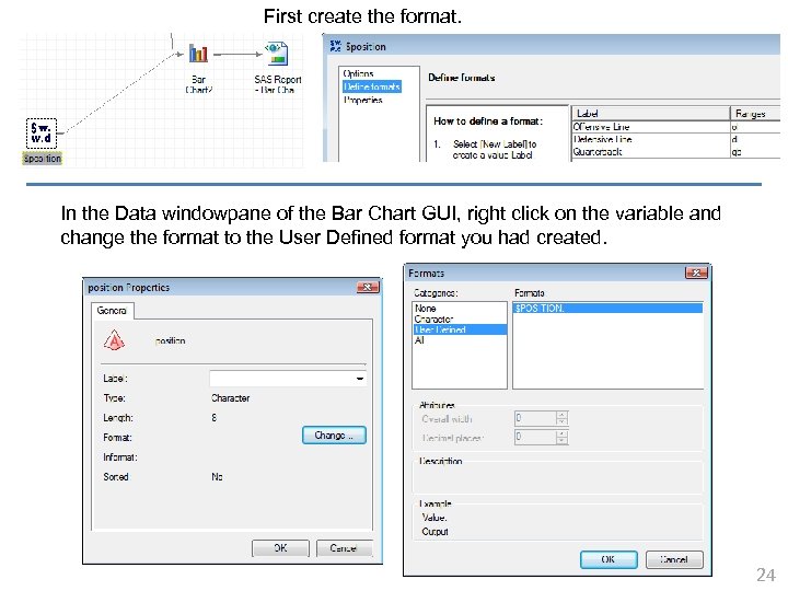 First create the format. In the Data windowpane of the Bar Chart GUI, right