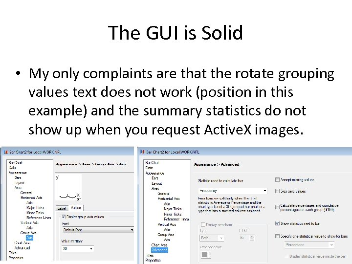 The GUI is Solid • My only complaints are that the rotate grouping values