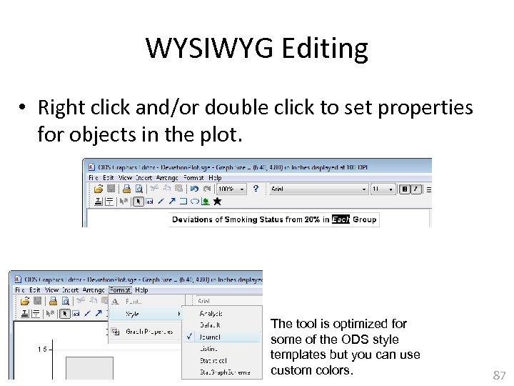 WYSIWYG Editing • Right click and/or double click to set properties for objects in
