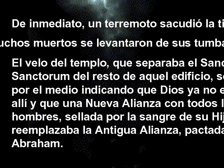 De inmediato, un terremoto sacudió la ti uchos muertos se levantaron de sus tumba