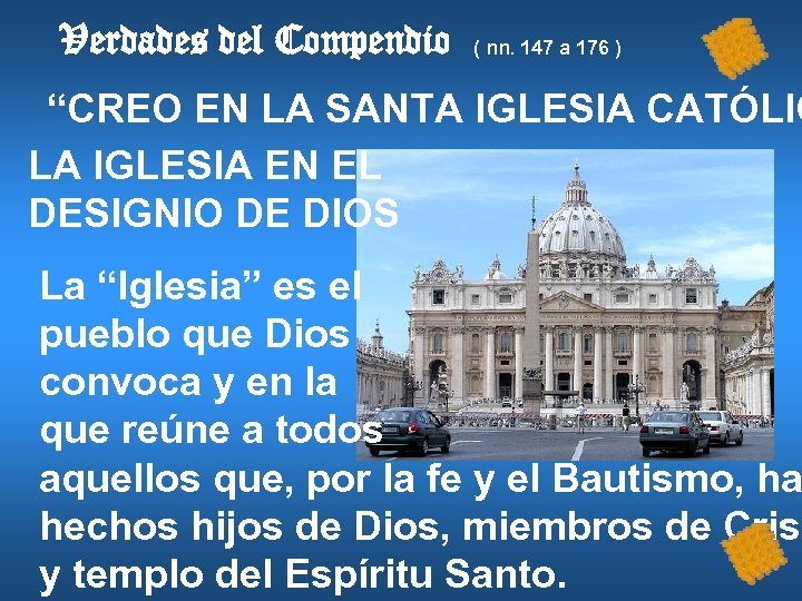 Verdades del Compendio ( nn. 147 a 176 ) “CREO EN LA SANTA IGLESIA
