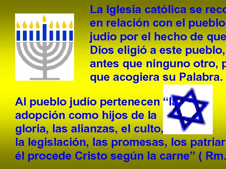 La Iglesia católica se reco en relación con el pueblo judío por el hecho