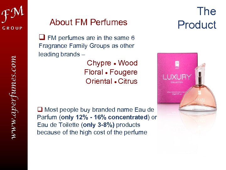 FM GROUP About FM Perfumes www. aperfumes. com q FM perfumes are in the